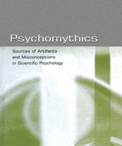 Psychomythics: Sources of Artifacts and Misconceptions in Scientific Psychology eBook