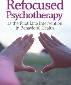 Refocused Psychotherapy as the First Line Intervention in Behavioral Health eBook