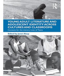 Young Adult Literature and Adolescent Identity Across Cultures and Classrooms: Contexts for the Literary Lives of Teens eBook