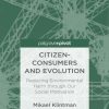 Citizen-Consumers and Evolution: Reducing Environmental Harm through Our Social Motivation eBook
