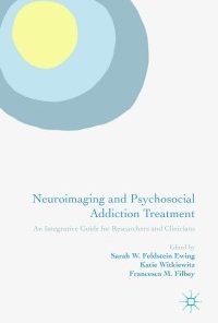Neuroimaging and Psychosocial Addiction Treatment: An Integrative Guide for Researchers and Clinicians eBook