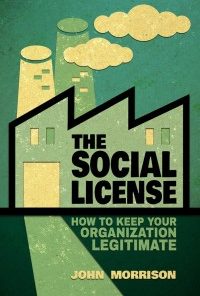 The Social License: How to Keep Your Organization Legitimate eBook