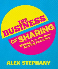 The Business of Sharing: Making it in the New Sharing Economy eBook