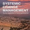 Systemic Change Management: The Five Capabilities for Improving Enterprises eBook