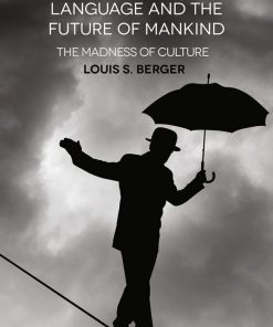 Human Development, Language and the Future of Mankind: The Madness of Culture eBook