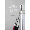 Being a True VIP: Managing Importance in Yourself and Others eBook