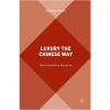 Luxury the Chinese Way: The Emergence of a New Competitive Scenario eBook