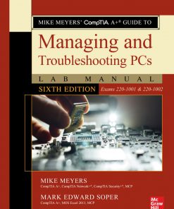 Mike Meyers' CompTIA A Guide to Managing and Troubleshooting PCs Lab Manual, Sixth Edition (Exams 220-1001 & 220-1002) eBook