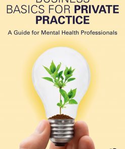 Business Basics for Private Practice: A Guide for Mental Health Professionals eBook