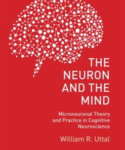 The Neuron and the Mind: Microneuronal Theory and Practice in Cognitive Neuroscience eBook