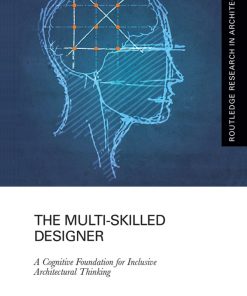 The Multi-Skilled Designer: A Cognitive Foundation for Inclusive Architectural Thinking eBook