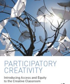 Participatory Creativity: Introducing Access and Equity to the Creative Classroom eBook