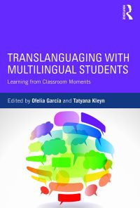 Translanguaging with Multilingual Students: Learning from Classroom Moments eBook