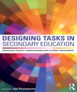 Designing Tasks in Secondary Education: Enhancing subject understanding and student engagement eBook