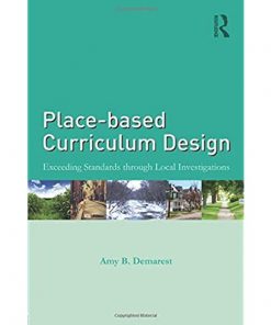 Place-based Curriculum Design: Exceeding Standards through Local Investigations eBook