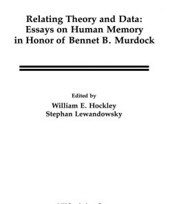 Relating Theory and Data: Essays on Human Memory in Honor of Bennet B. Murdock eBook