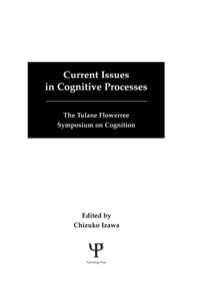 Current Issues in Cognitive Processes: The Tulane Flowerree Symposia on Cognition eBook