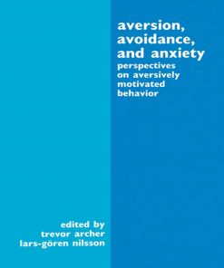 Aversion, Avoidance, and Anxiety: Perspectives on Aversively Motivated Behavior eBook