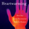 Heartwarming: How Our Inner Thermostat Made Us Human eBook