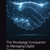 The Routledge Companion to Managing Digital Outsourcing eBook