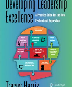 Developing Leadership Excellence: A Practice Guide for the New Professional Supervisor eBook