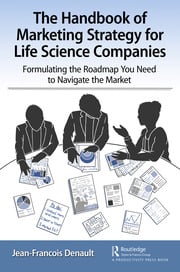 The Handbook of Marketing Strategy for Life Science Companies: Formulating the Roadmap You Need to Navigate the Market eBook