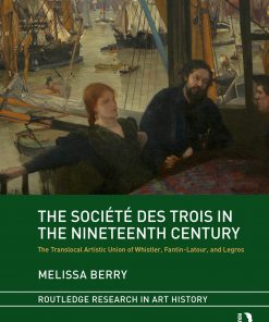 The Société des Trois in the Nineteenth Century: The Translocal Artistic Union of Whistler, Fantin-Latour, and Legros eBook