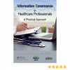 Information Governance for Healthcare Professionals: A Practical Approach eBook