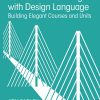 Curriculum Planning with Design Language: Building Elegant Courses and Units eBook