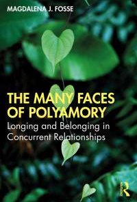 The Many Faces of Polyamory: Longing and Belonging in Concurrent Relationships eBook