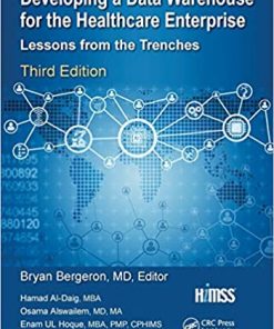 Developing a Data Warehouse for the Healthcare Enterprise: Lessons from the Trenches, Third Edition eBook