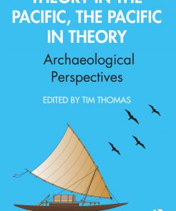 Theory in the Pacific, the Pacific in Theory: Archaeological Perspectives eBook