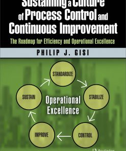 Sustaining a Culture of Process Control and Continuous Improvement: The Roadmap for Efficiency and Operational Excellence eBook