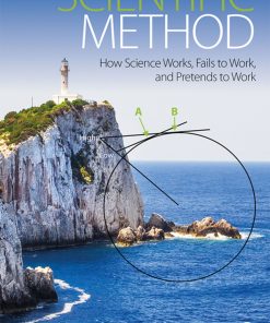 Scientific Method: How Science Works, Fails to Work, and Pretends to Work eBook