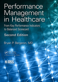 Performance Management in Healthcare: From Key Performance Indicators to Balanced Scorecard eBook