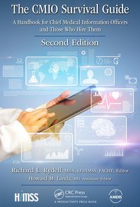 The CMIO Survival Guide: A Handbook for Chief Medical Information Officers and Those Who Hire Them, Second Edition eBook