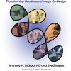 The Patient Centered Value System: Transforming Healthcare through Co-Design eBook