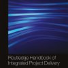 Routledge Handbook of Integrated Project Delivery eBook