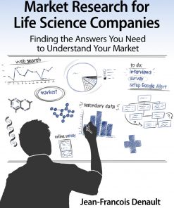 The Handbook for Market Research for Life Sciences Companies: Finding the Answers You Need to Understand Your Market eBook