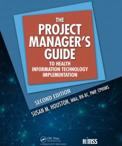 The Project Manager's Guide to Health Information Technology Implementation eBook