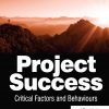 Project Success: Critical Factors and Behaviours eBook