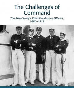The Challenges of Command: The Royal Navy's Executive Branch Officers, 1880-1919 eBook