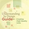 The Understanding by Design Guide to Creating High-Quality Units eBook