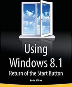 Using Windows 8.1: Return of the Start Button eBook