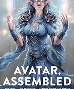 Avatar, Assembled: The Social and Technical Anatomy of Digital Bodies eBook