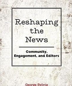 Reshaping the News: Community, Engagement, and Editors eBook