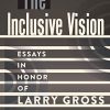 The Inclusive Vision: Essays in Honor of Larry Gross eBook
