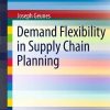 Demand Flexibility in Supply Chain Planning eBook