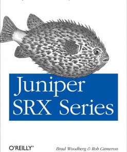 Juniper SRX Series: A Comprehensive Guide to Security Services on the SRX Series eBook