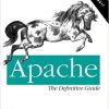 Apache: The Definitive Guide The Definitive Guide, 3rd Edition eBook